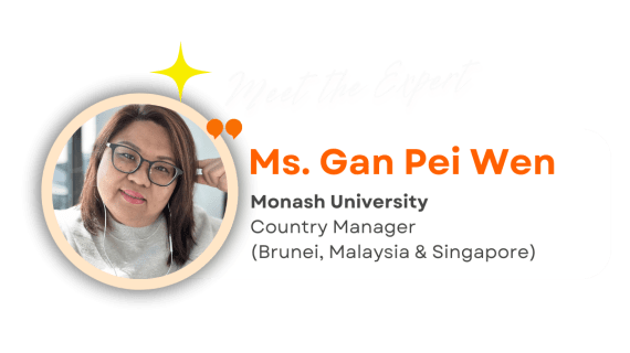 Ms. Gan Pei Wen - Monash University - Country Manager (Brunei, Malaysia, SG)